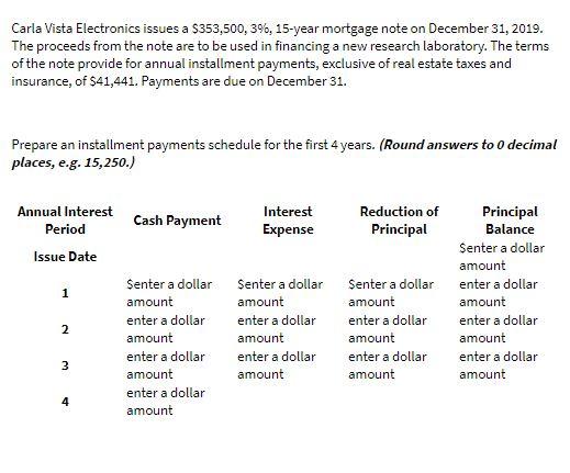 Carla Vista Electronics issues a $353,500, 3%, 15-year mortgage note on
