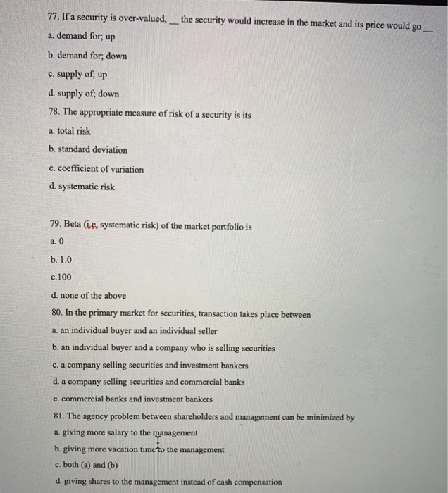  77. If a security is over-valued, the security would increase in