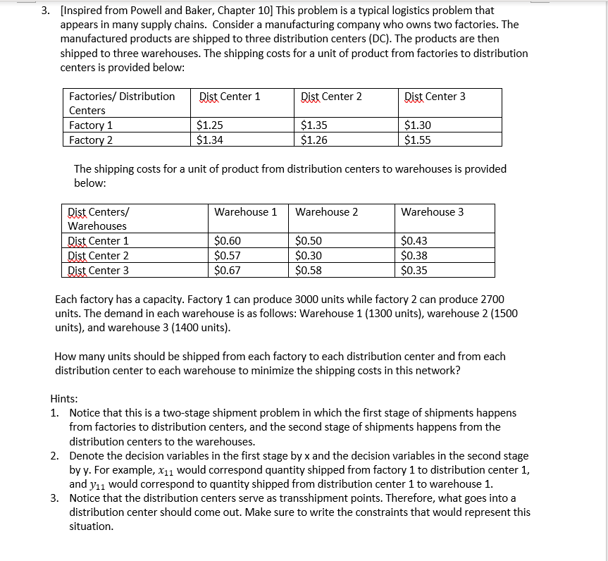  3. [Inspired from Powell and Baker, Chapter 10] This problem is