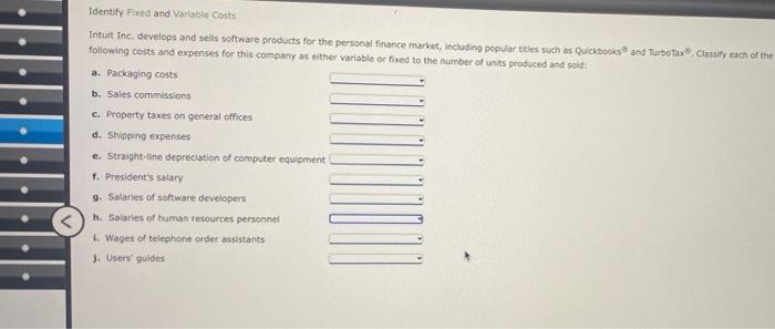  Identify Fixed and Variable costs Intuit Inc develops and sells software