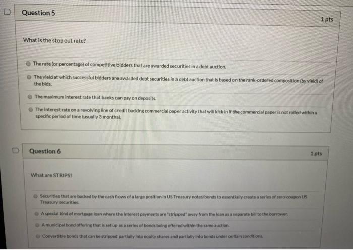  D Question 5 1 pts What is the stop out rate?