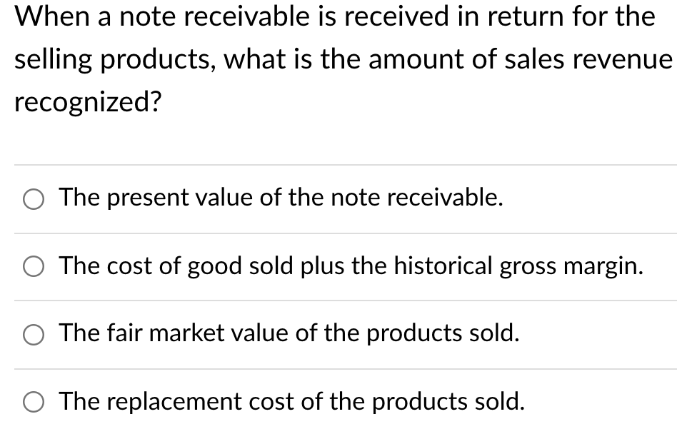  When a note receivable is received in return for the selling