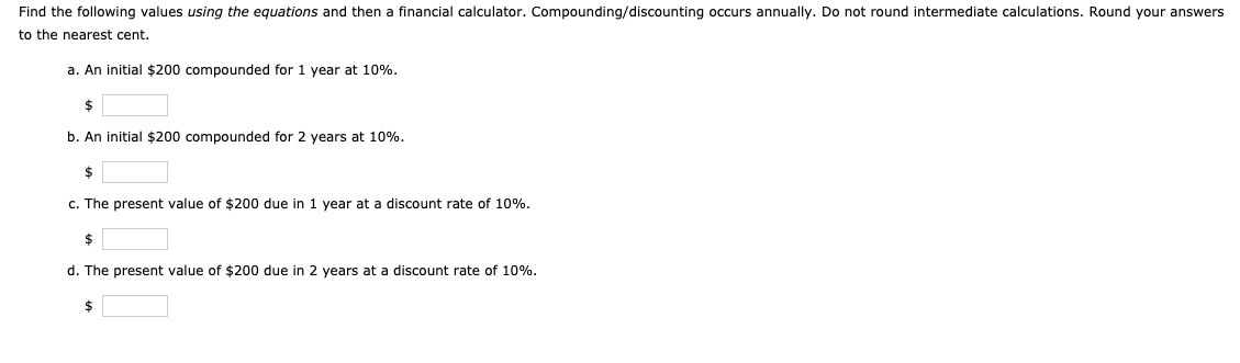 Find the following values using the equations and then a financial