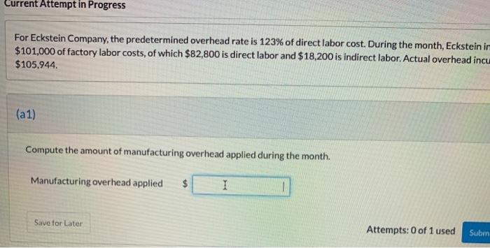  Current Attempt in Progress For Eckstein Company, the predetermined overhead rate