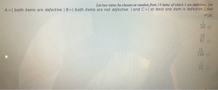  Let two items be chosen at random from 14 items of
