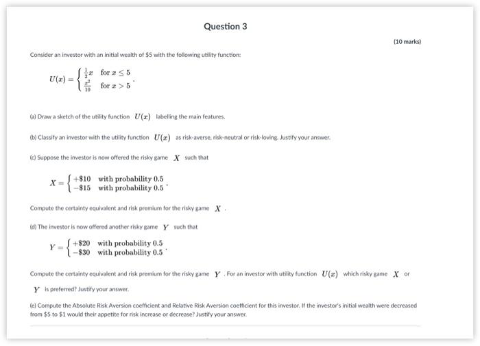  Question 3 (10 marks) Consider an investor with an initial wealth