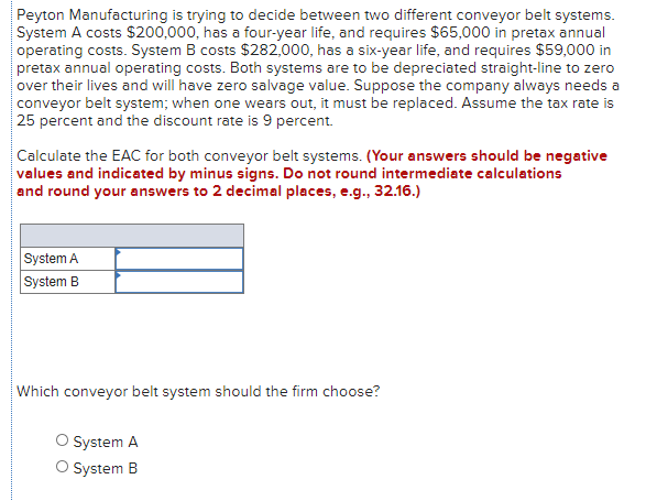  Peyton Manufacturing is trying to decide between two different conveyor belt