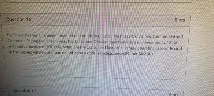  Question 16 5 pts Rye Industries has a minimum required rate