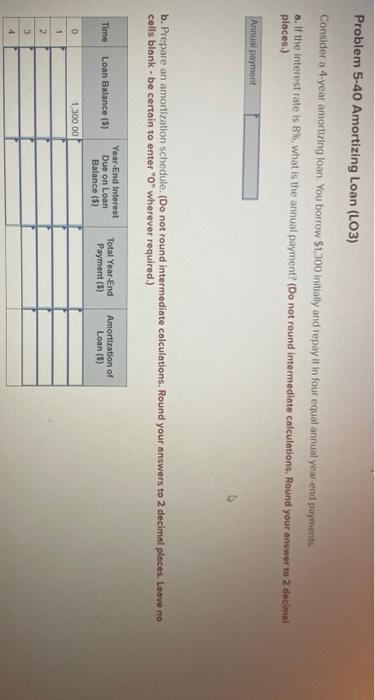  Problem 5-40 Amortizing Loan (L03) Consider a 1 year amortizing loan