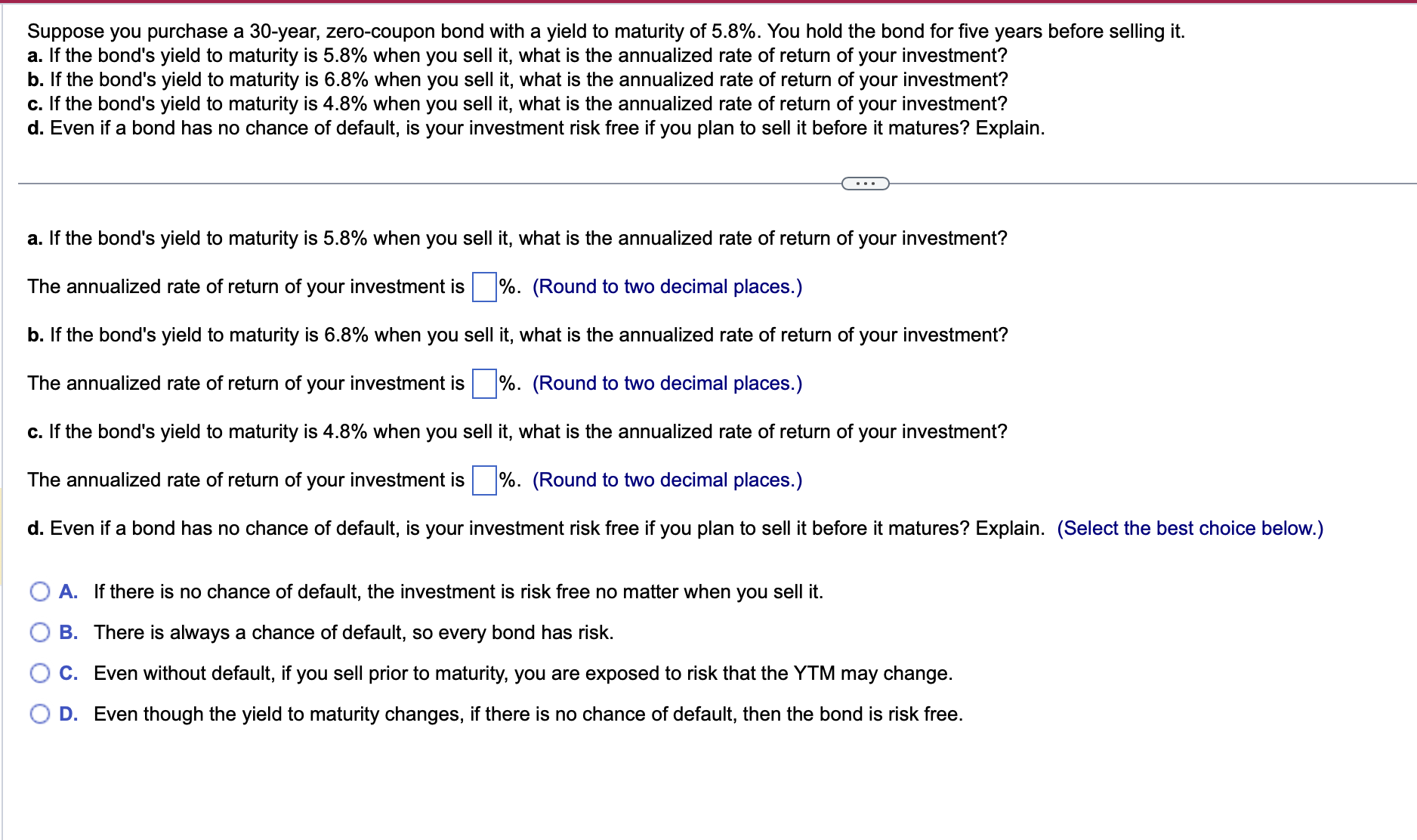  Suppose you purchase a 30-year, zero-coupon bond with a yield to