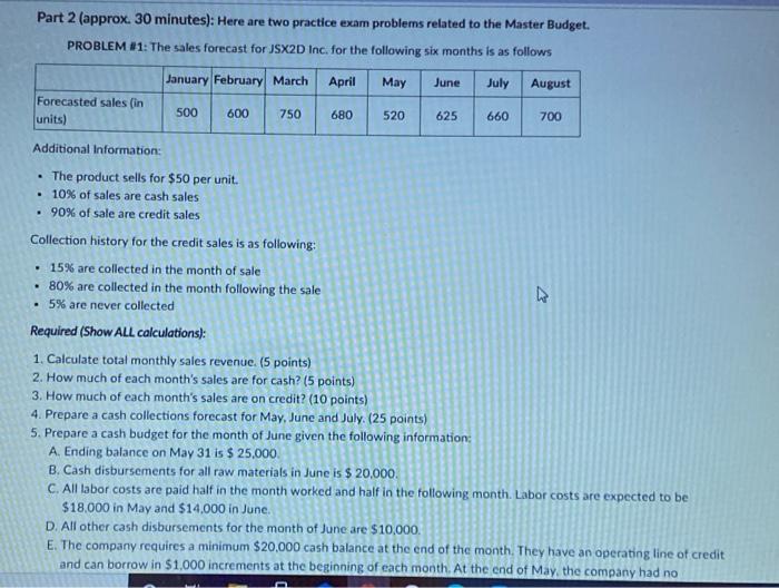 show all calculations please! Part 2 (approx. 30 minutes): Here are two