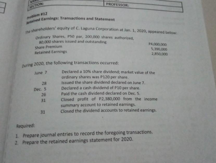  N4 PROFESSOR: SECTION: problem #12 Retained Earnings: Transactions and Statement The