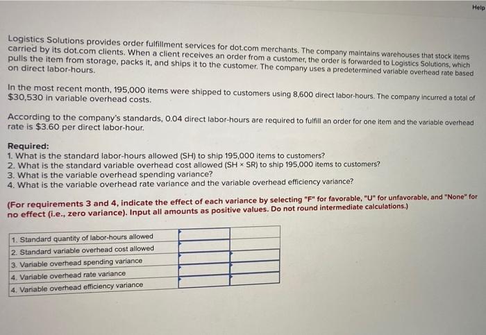  Help Logistics Solutions provides order fulfillment services for dot.com merchants. The