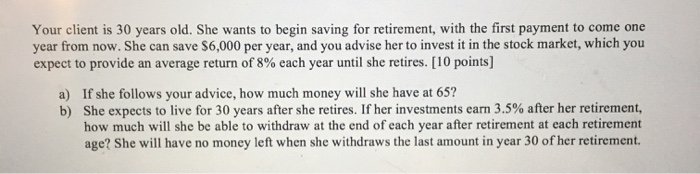  answer A and Bplease!!!!! Your client is 30 years old. She