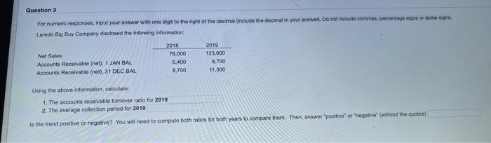  Question 3 For numerio responses, input your answer with one digit