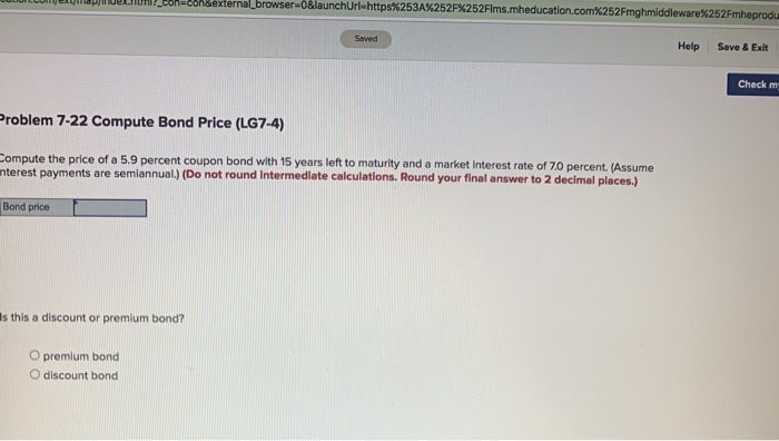  n&external_browser=0&launchUrlhttps%253A%252F%252Flms.mheducation.com%252Fmghmiddleware%252Fmheprodu Saved Help Save & Exit Check Problem 7-22 Compute Bond