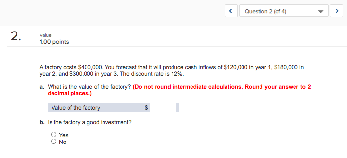 costs $400,000. You forecast that it will produce cash inflows of $120,000