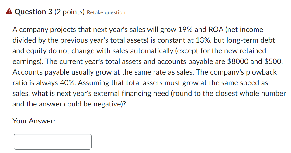  4 Question 3(2 points) Retake question A company projects that next