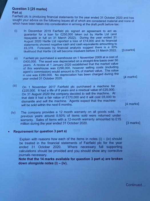  Question 3 [25 marks) Parta) Fairfield plc is producing financial statements