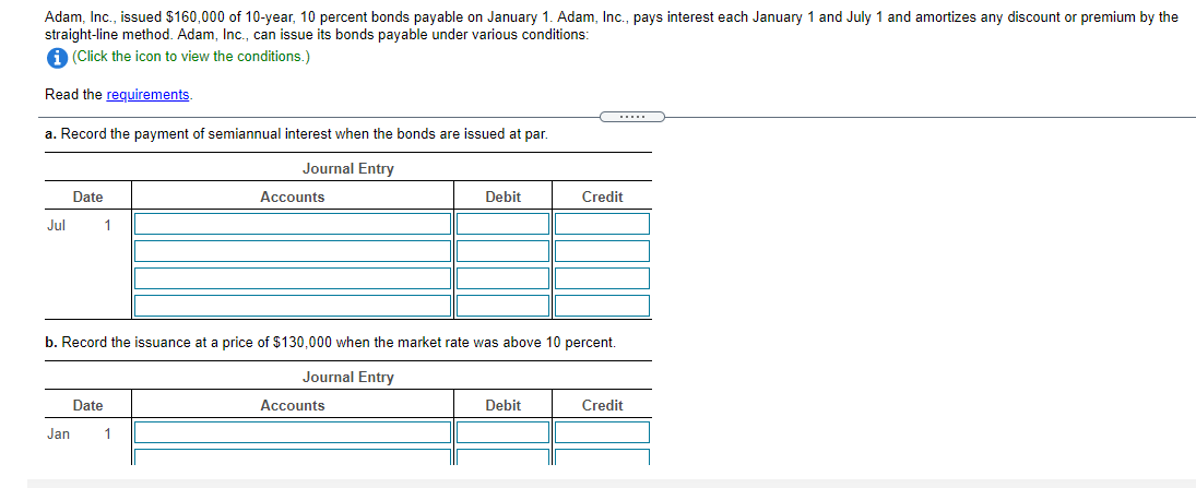 amortizes any discount or premium by the straight-line method. Adam, Inc., can