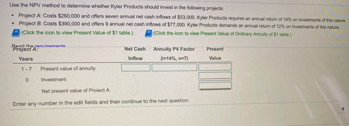  Use the NPV method to determine whether Kyler Products should invest