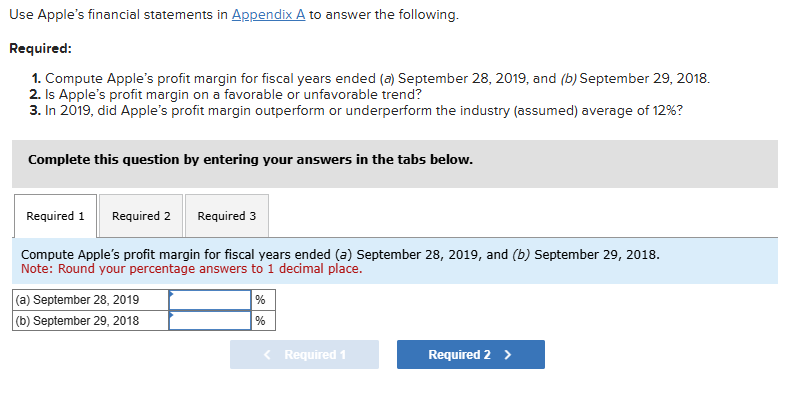  Use Apples financial statements in Appendix A to answer the following.