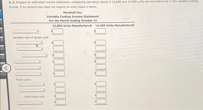 operating results: Sales (12,800 x $45) $576,000 Manufacturing costs (12,800 units): Direct