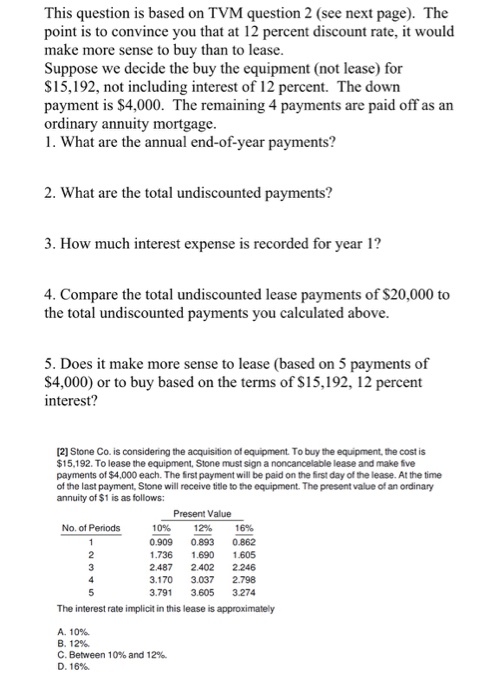  ANSWERRRR ALLLLLLLL This question is based on TVM question 2 (see