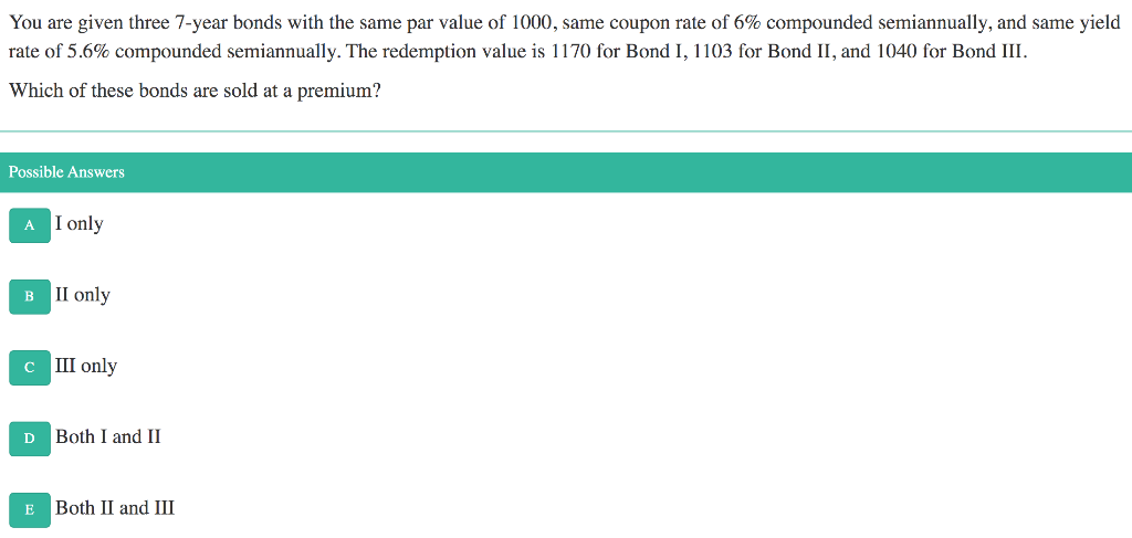  You are given three 7-year bonds with the same par value