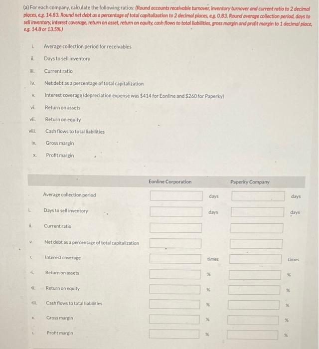 financial data for two intense competitors in a recent year follow (amounts