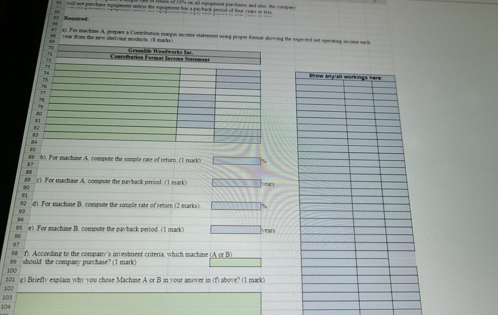 Greenlife Woodworks Inc is considering purchasing two different items of machinery, as