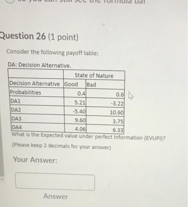  Udl Question 26 (1 point) Consider the following payoff table: DA: