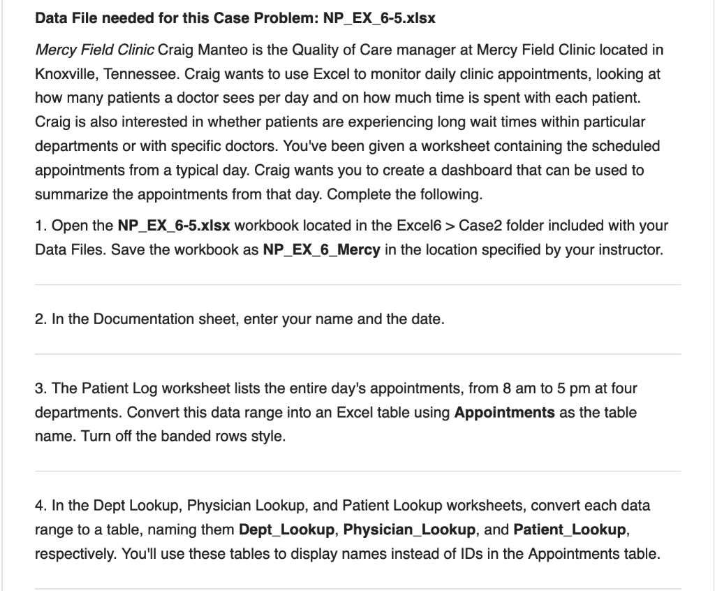  Data File needed for this Case Problem: NP_EX_6-5.xlsx Mercy Field Clinic