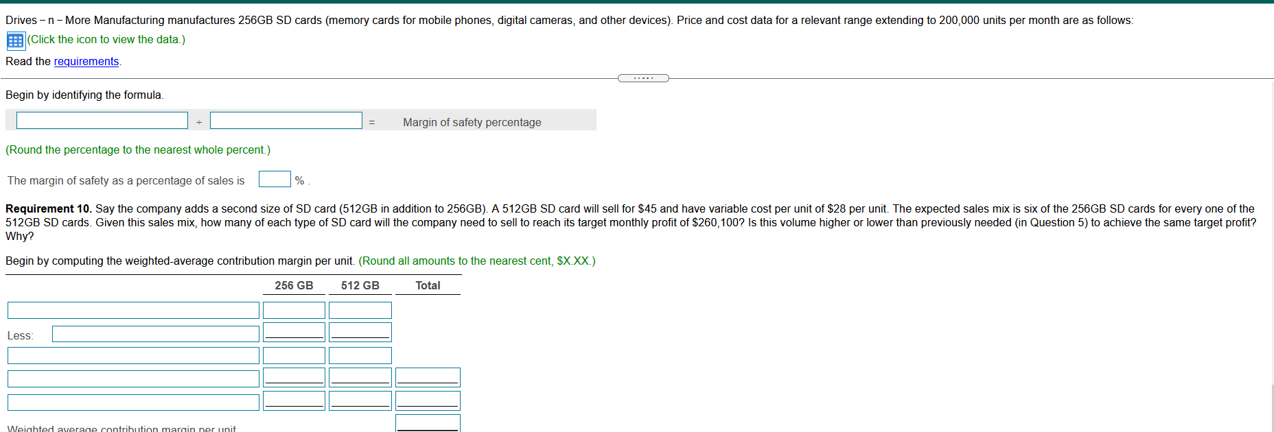 Direct materials Direct labor Variable manufacturing overhead Variable selling and administrative expenses