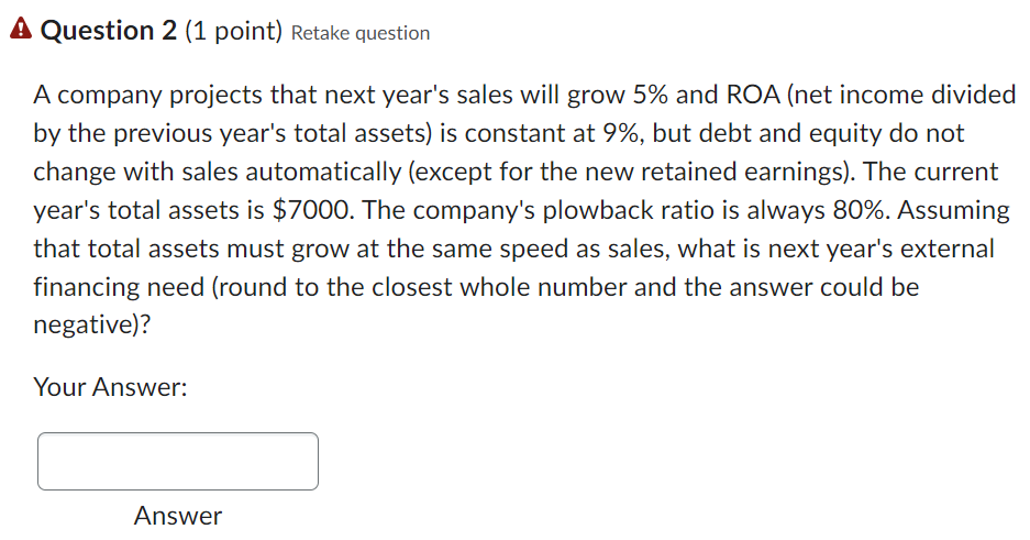  Question 2(1 point) Retake question A company projects that next year's
