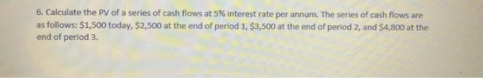 Please answer the following question. show working and please explain. 6. Calculate