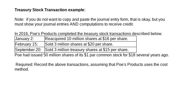 Treasury Stock Transaction example: Note: if you do not want to