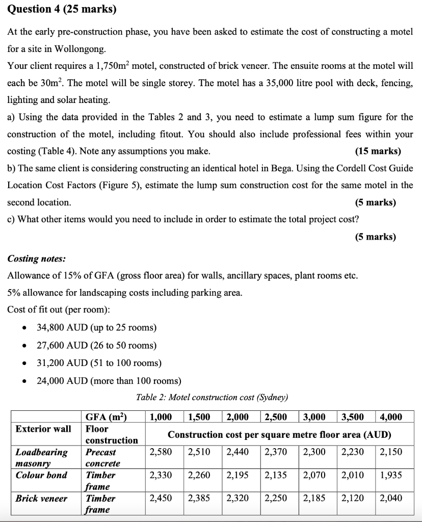 Question 4 (25 marks) At the early pre-construction phase, you have
