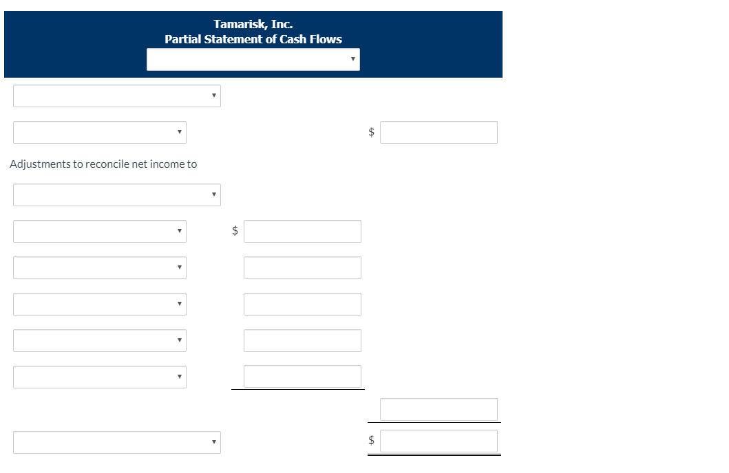 information below. Tamarisk, Inc. Income Statement For the Year Ended December 31,