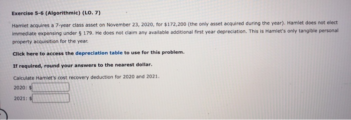  Exercise 5-6 (Algorithmic) (LO. 7) Hamlet acquires a 7-year class asset