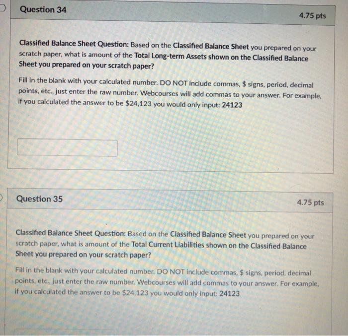 prepare a Classified Balance Sheet on your scratch paper based on the