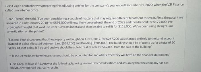  Field Corp's controller was preparing the adjusting entries for the company's