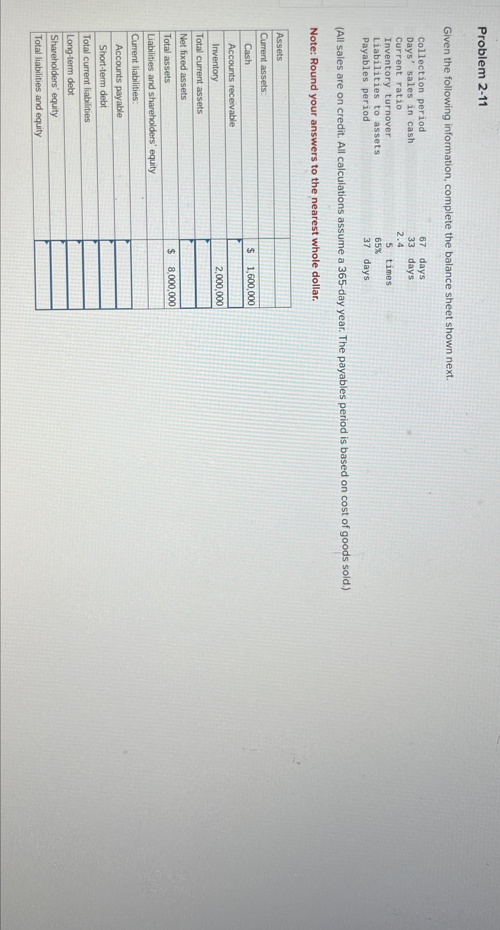  Problem 2-11 Given the following information, complete the balance sheet shown