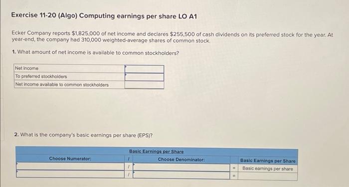  Exercise 11-20 (Algo) Computing earnings per share LO A1 Ecker Company