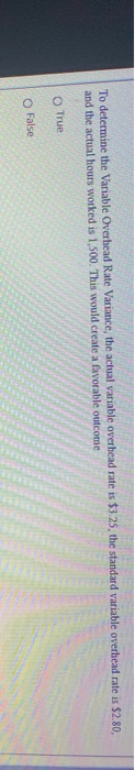  To determine the Variable Overhead Rate Variance, the actual variable overhead