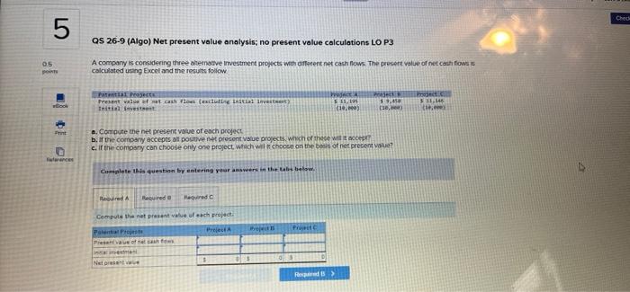  Ched 5 QS 26-9 (Algo) Net present value analysis; no present