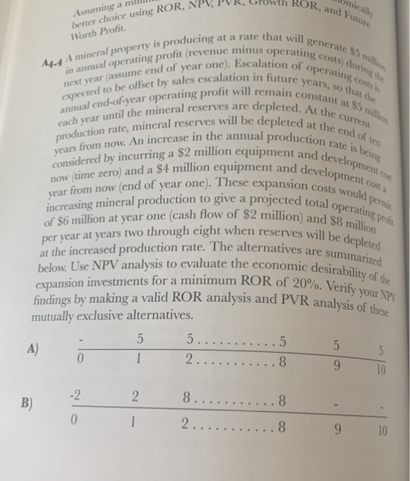  I need help to verify by calculating ROR and PVR analysis,