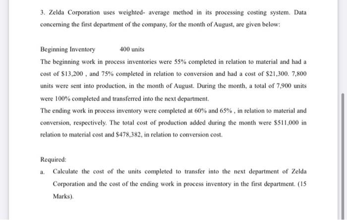  3. Zelda Corporation uses weighted average method in its processing costing