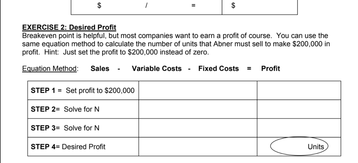 Breakeven in Units? See circle on the printed exercise. b) After completing