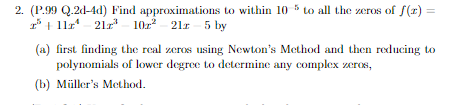 Numerical methods question 2. (P.99 Q.2d-4d) Find approximations to within 10 5